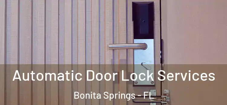  Automatic Door Lock Services Bonita Springs - FL