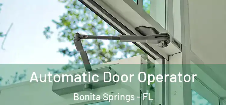 Automatic Door Operator Bonita Springs - FL