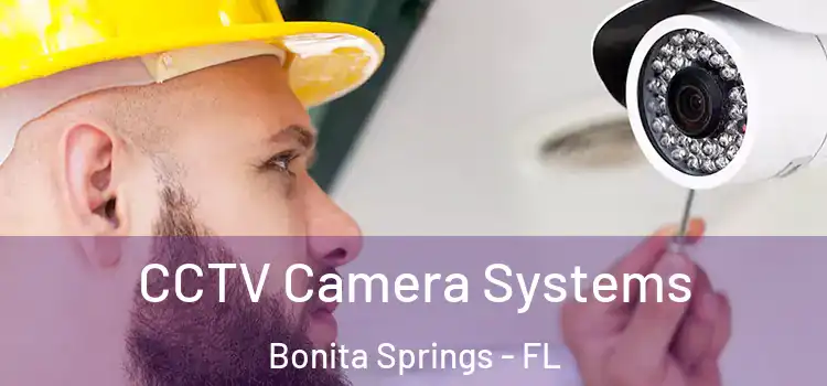  CCTV Camera Systems Bonita Springs - FL