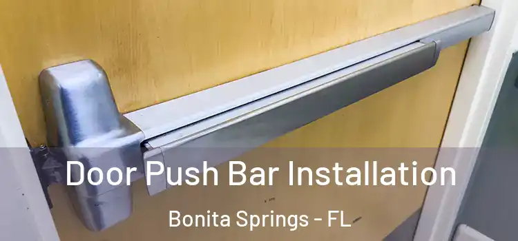 Door Push Bar Installation Bonita Springs - FL