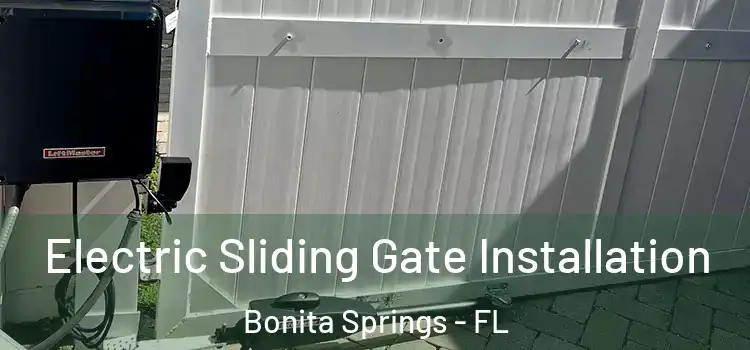  Electric Sliding Gate Installation Bonita Springs - FL