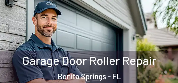  Garage Door Roller Repair Bonita Springs - FL