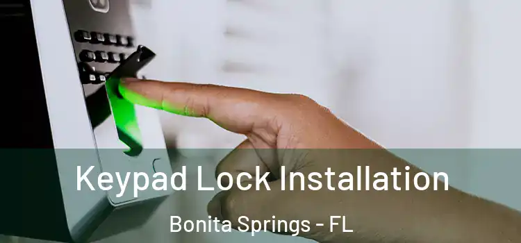  Keypad Lock Installation Bonita Springs - FL