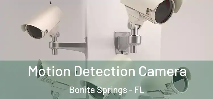  Motion Detection Camera Bonita Springs - FL