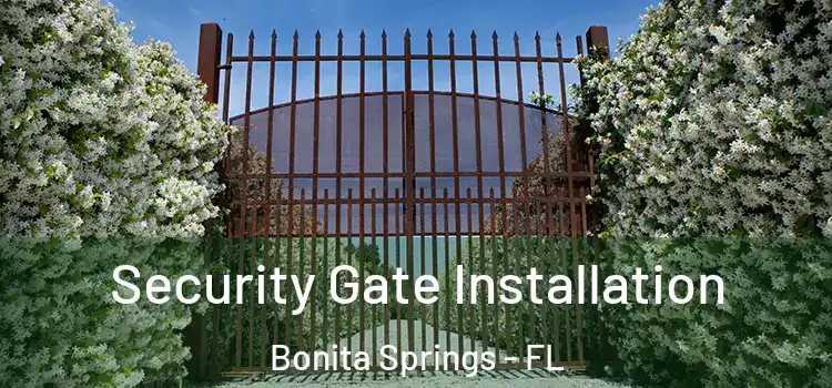 Security Gate Installation Bonita Springs - FL