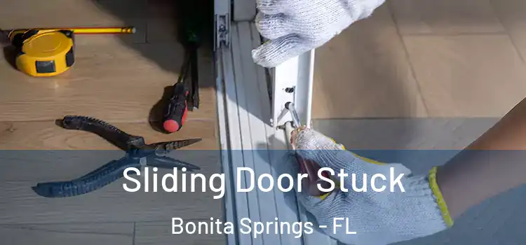 Sliding Door Stuck Bonita Springs - FL