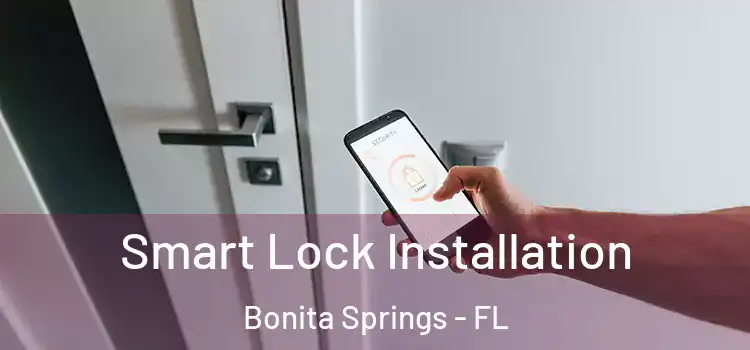  Smart Lock Installation Bonita Springs - FL